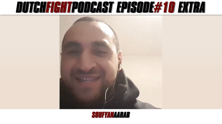 Dutch Fight Podcast #10 Extra: Soufyan Aarab