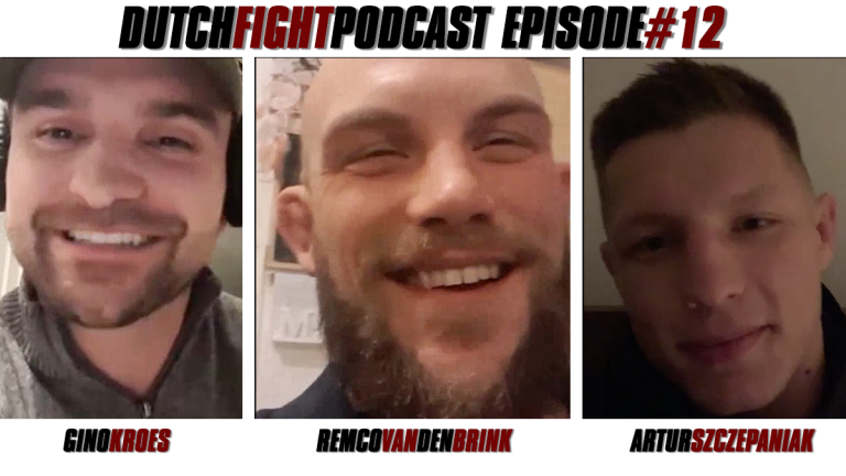 Dutch Fight Podcast #12: Gino Kroes, Remco vd Brink & Artur Szczepaniak