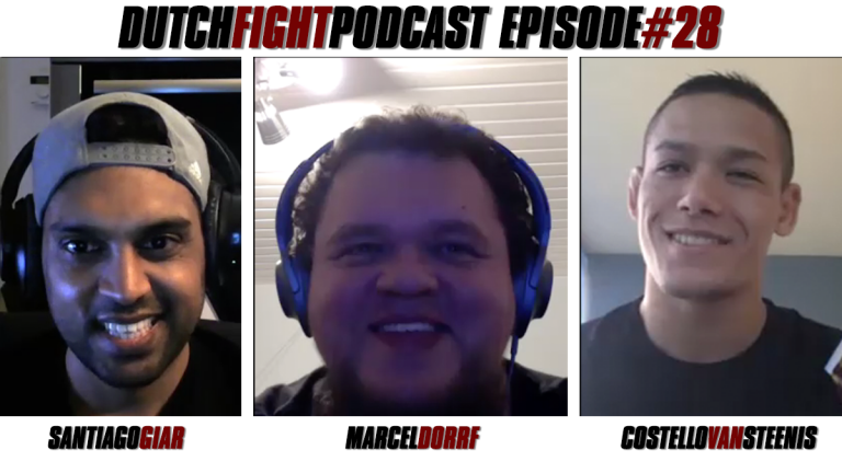 Dutch Fight Podcast #28 – Santiago Giar, Marcel Dorff & Costello van Steenis