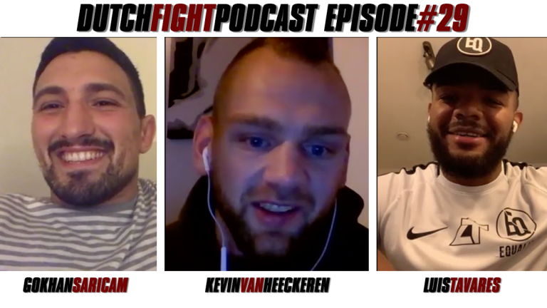 Dutch Fight Podcast #29: Gokhan Saricam, Kevin van Heeckeren en Luis Tavares