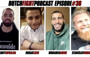 Dutch Fight Podcast #36 - Danny Buwalda, Burak Ilgin, Mohamed Amine & Stanislav Romanov