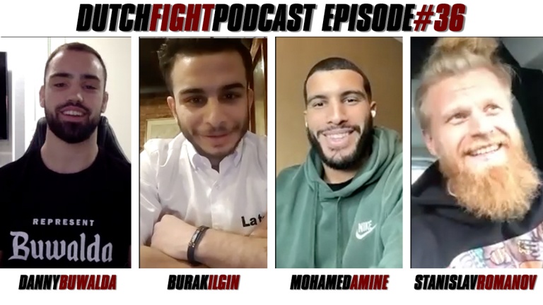Dutch Fight Podcast #36 – Danny Buwalda, Burak Ilgin, Mohamed Amine & Stanislav Romanov